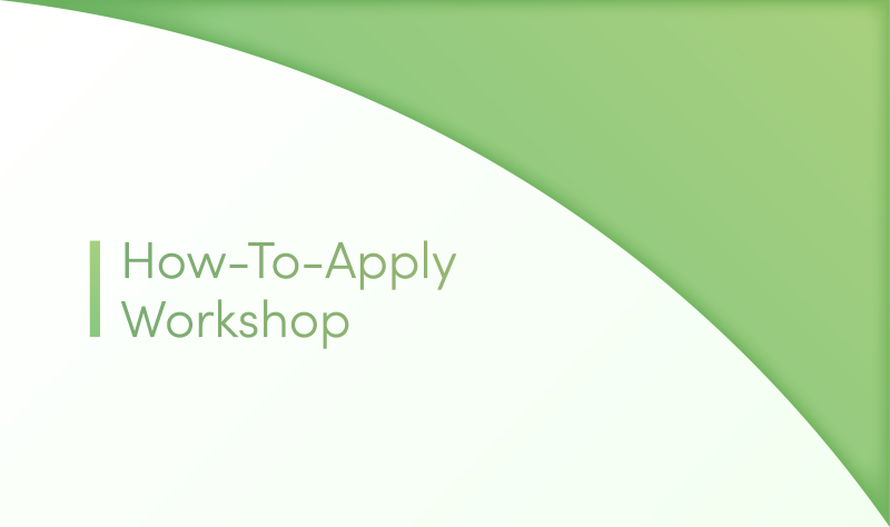 A green arch on an off-white background with green text reading: How-to-Apply Workshop