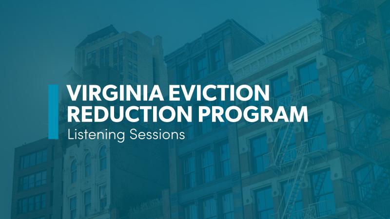 Virginia Eviction Reduction Program (VERP) Listening Sessions